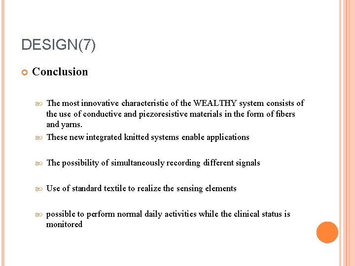 DESIGN(7) Conclusion The most innovative characteristic of the WEALTHY system consists of the use