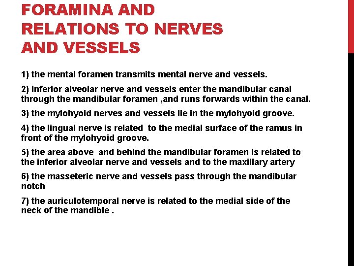 FORAMINA AND RELATIONS TO NERVES AND VESSELS 1) the mental foramen transmits mental nerve