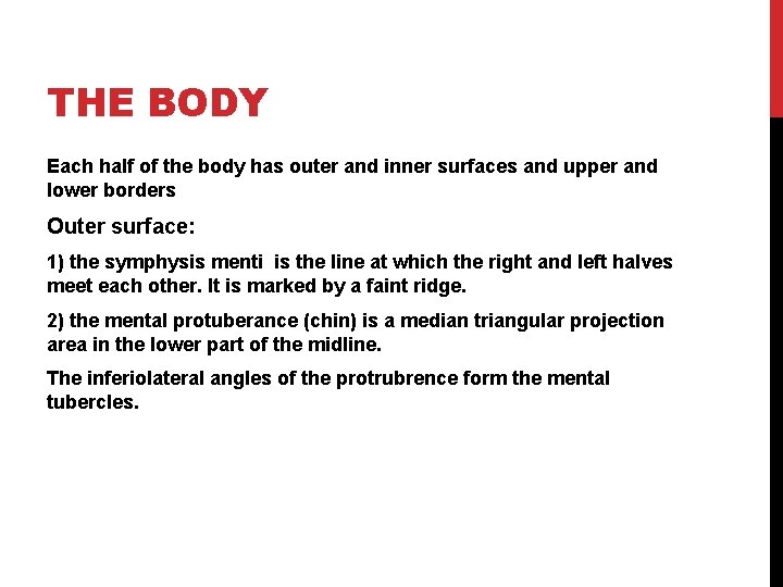 THE BODY Each half of the body has outer and inner surfaces and upper