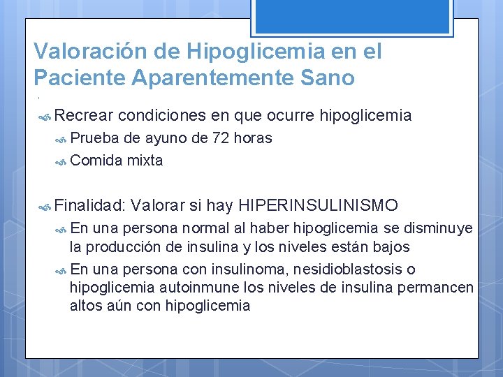 Valoración de Hipoglicemia en el Paciente Aparentemente Sano Recrear condiciones en que ocurre hipoglicemia