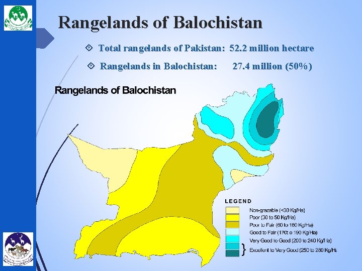 Rangelands of Balochistan Total rangelands of Pakistan: 52. 2 million hectare Rangelands in Balochistan: