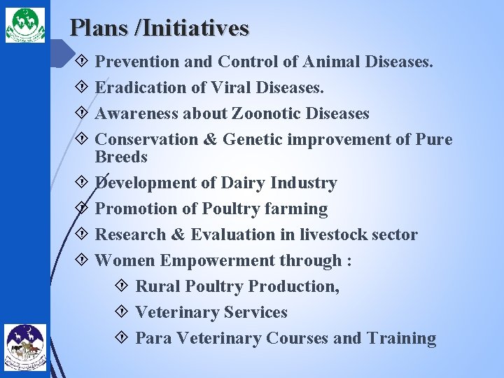 Plans /Initiatives Prevention and Control of Animal Diseases. Eradication of Viral Diseases. Awareness about