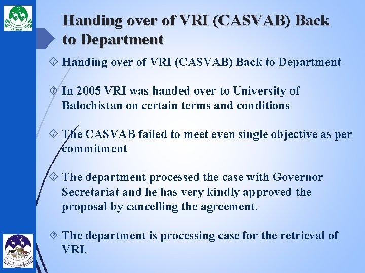 Handing over of VRI (CASVAB) Back to Department In 2005 VRI was handed over