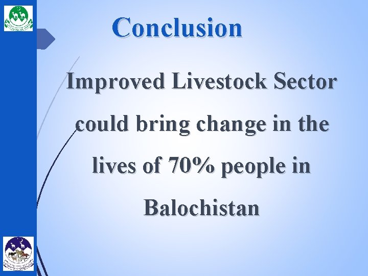 Conclusion Improved Livestock Sector could bring change in the lives of 70% people in