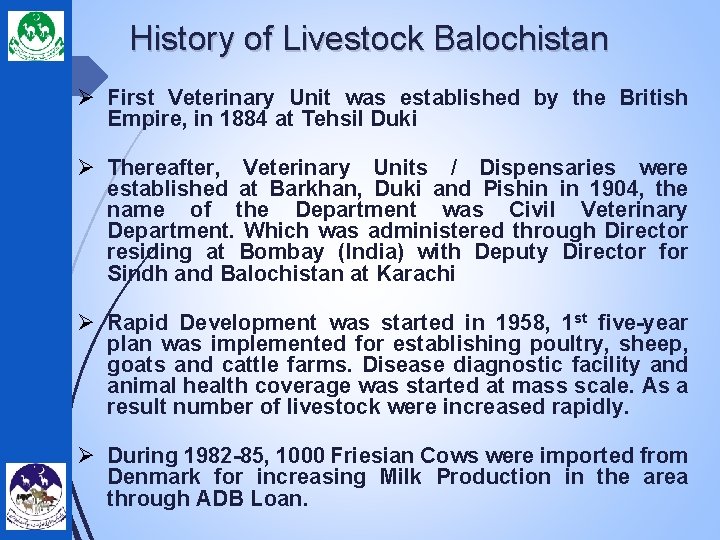 History of Livestock Balochistan Ø First Veterinary Unit was established by the British Empire,