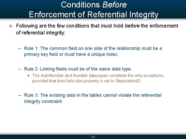Conditions Before Enforcement of Referential Integrity v Following are the few conditions that must