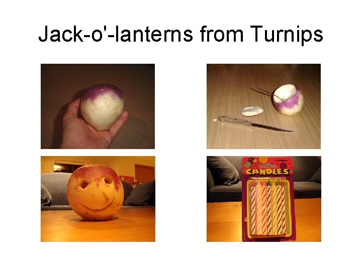 Jack-o'-lanterns from Turnips 