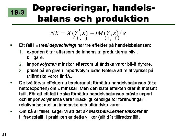 19 -3 § § § 31 Deprecieringar, handelsbalans och produktion Ett fall i (real
