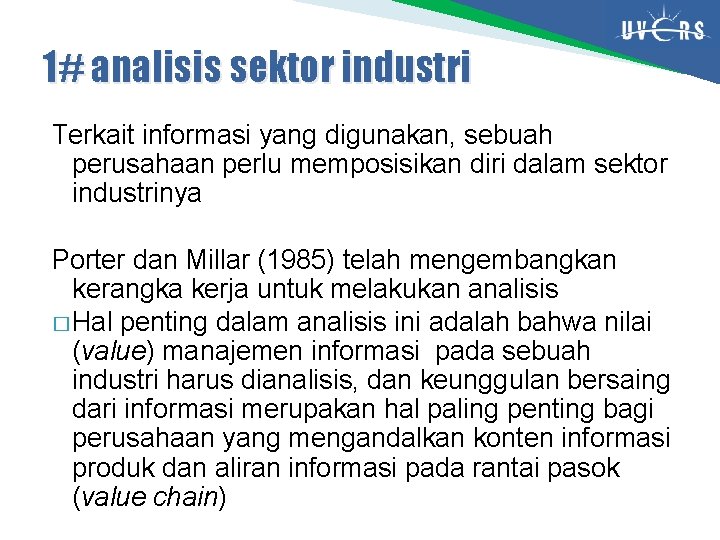 1# analisis sektor industri Terkait informasi yang digunakan, sebuah perusahaan perlu memposisikan diri dalam