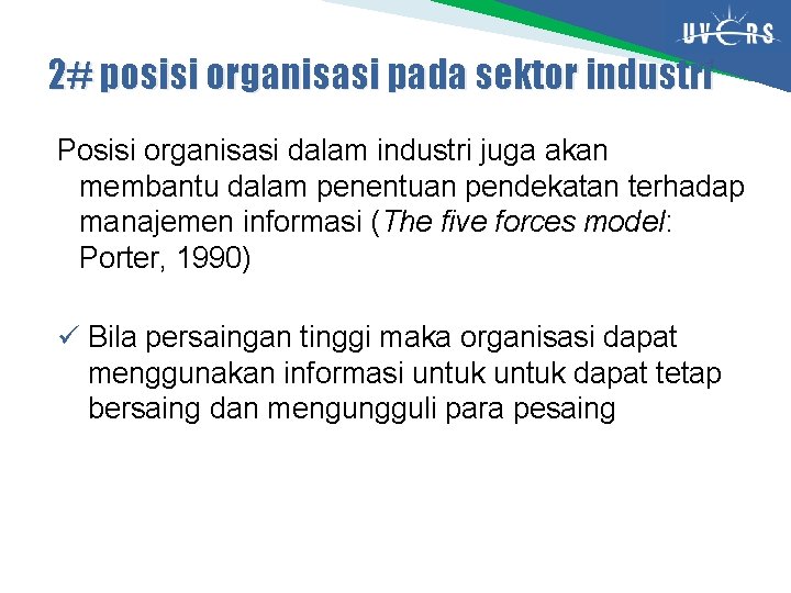 2# posisi organisasi pada sektor industri Posisi organisasi dalam industri juga akan membantu dalam