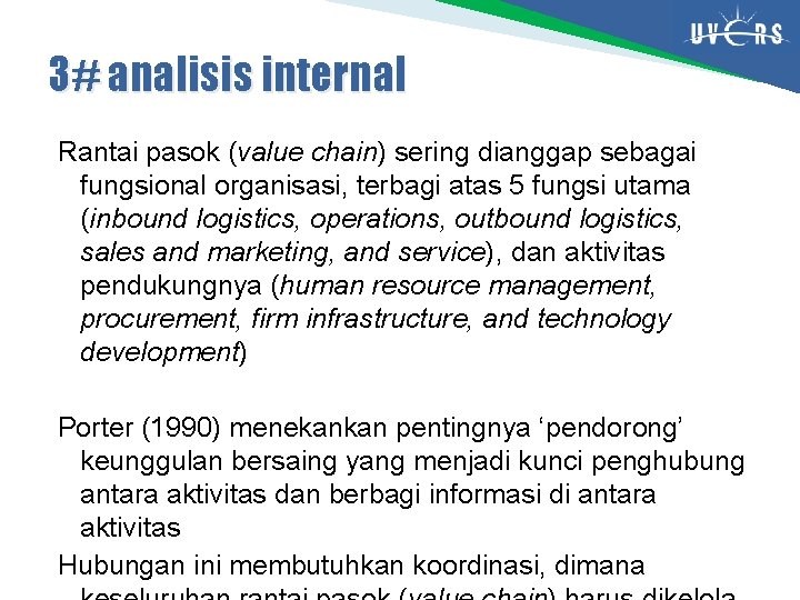 3# analisis internal Rantai pasok (value chain) sering dianggap sebagai fungsional organisasi, terbagi atas