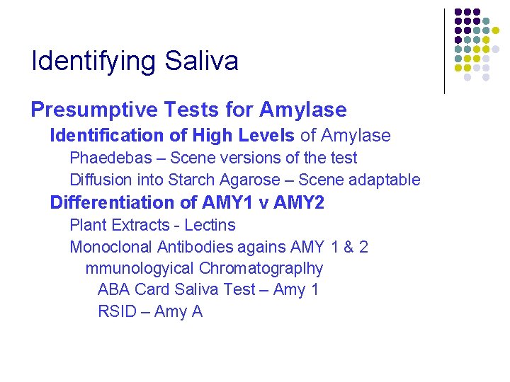 Identifying Saliva Presumptive Tests for Amylase Identification of High Levels of Amylase Phaedebas –