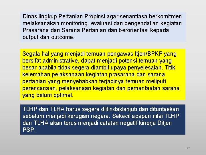 Dinas lingkup Pertanian Propinsi agar senantiasa berkomitmen melaksanakan monitoring, evaluasi dan pengendalian kegiatan Prasarana