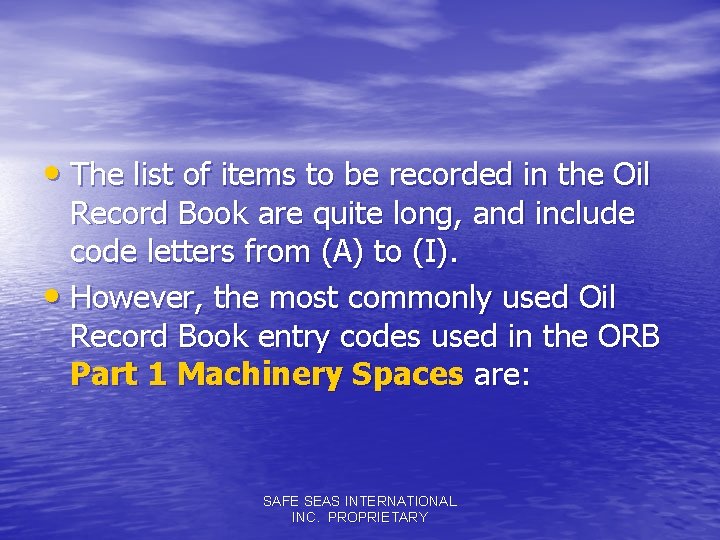  • The list of items to be recorded in the Oil Record Book