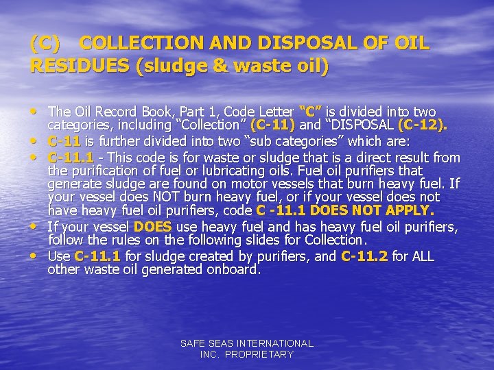 (C) COLLECTION AND DISPOSAL OF OIL RESIDUES (sludge & waste oil) • The Oil