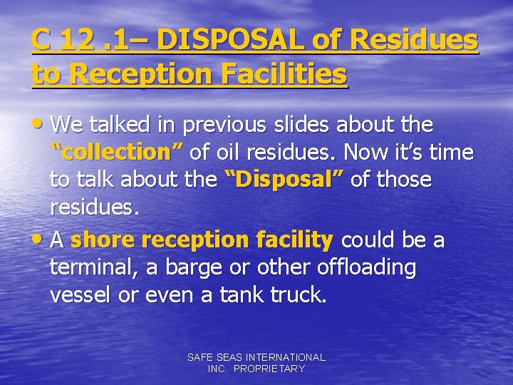 C 12. 1– DISPOSAL of Residues to Reception Facilities • We talked in previous