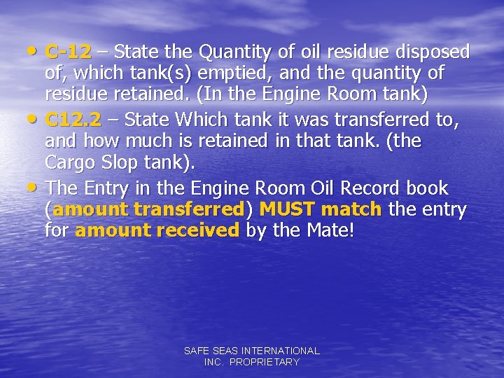  • C-12 – State the Quantity of oil residue disposed • • of,