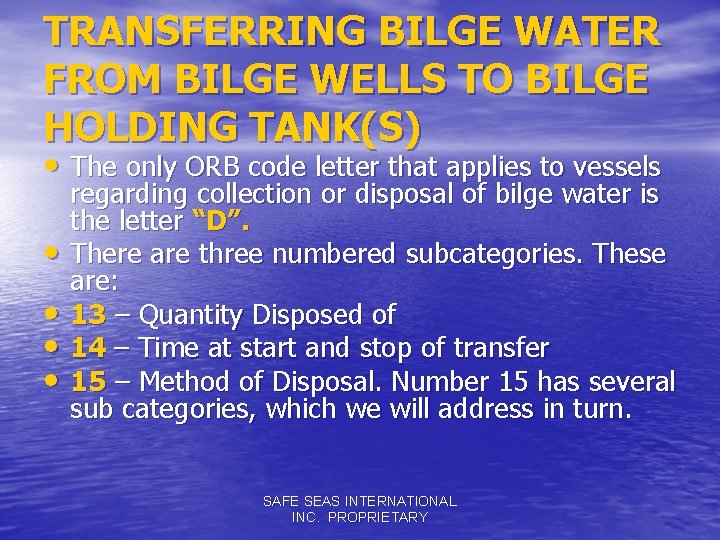 TRANSFERRING BILGE WATER FROM BILGE WELLS TO BILGE HOLDING TANK(S) • The only ORB