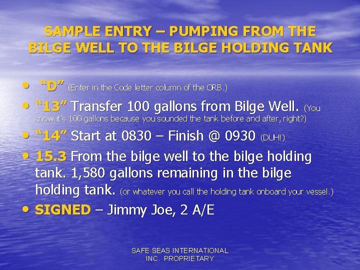 SAMPLE ENTRY – PUMPING FROM THE BILGE WELL TO THE BILGE HOLDING TANK •