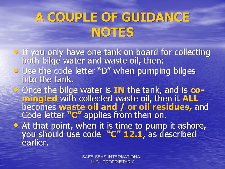 A COUPLE OF GUIDANCE NOTES • If you only have one tank on board