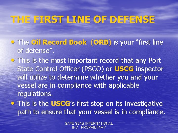 THE FIRST LINE OF DEFENSE • The Oil Record Book (ORB) is your “first