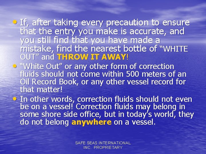  • If, after taking every precaution to ensure that the entry you make