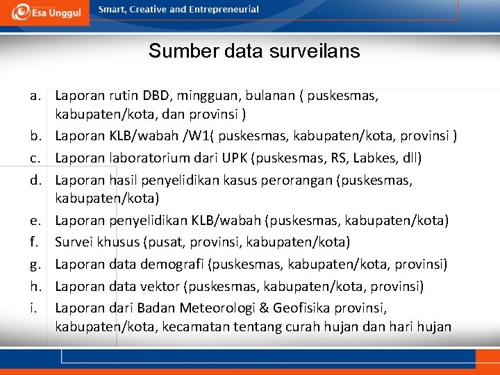 Sumber data surveilans a. Laporan rutin DBD, mingguan, bulanan ( puskesmas, kabupaten/kota, dan provinsi