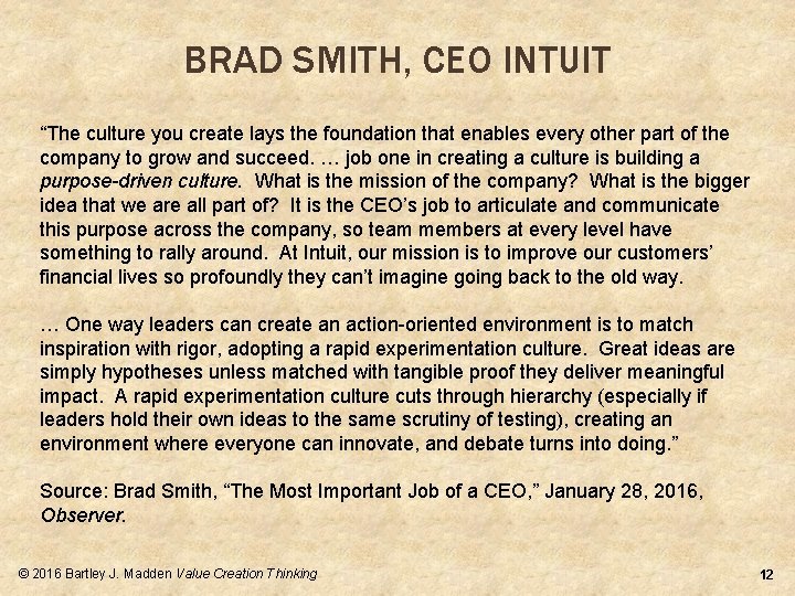 BRAD SMITH, CEO INTUIT “The culture you create lays the foundation that enables every