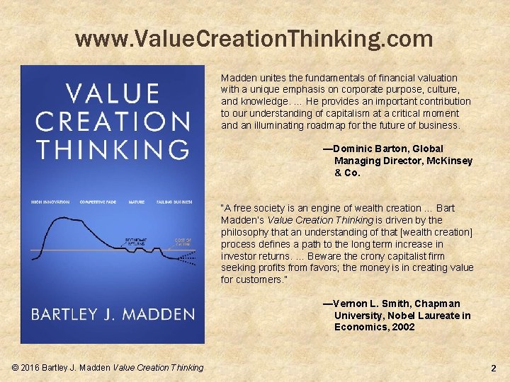 www. Value. Creation. Thinking. com Madden unites the fundamentals of financial valuation with a