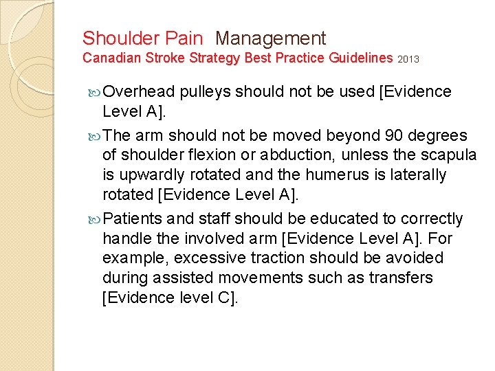 Shoulder Pain Management Canadian Stroke Strategy Best Practice Guidelines 2013 Overhead pulleys should not