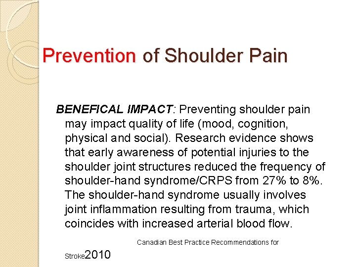 Prevention of Shoulder Pain BENEFICAL IMPACT: Preventing shoulder pain may impact quality of life