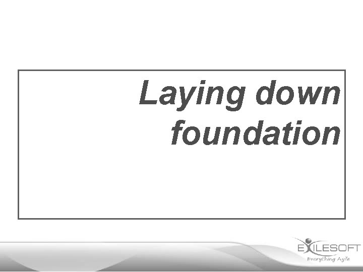 Laying down foundation 
