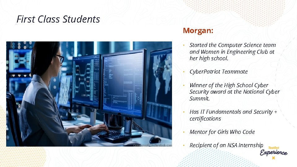 First Class Students Morgan: • Started the Computer Science team and Women in Engineering