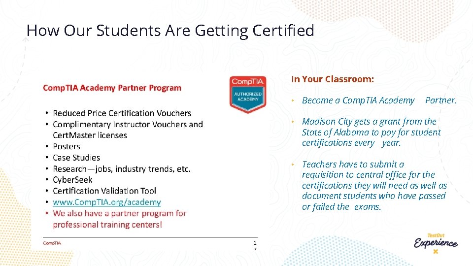 How Our Students Are Getting Certified In Your Classroom: • Become a Comp. TIA