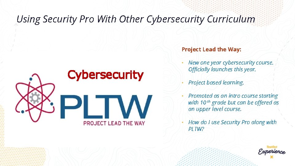 Using Security Pro With Other Cybersecurity Curriculum Project Lead the Way: Cybersecurity • New