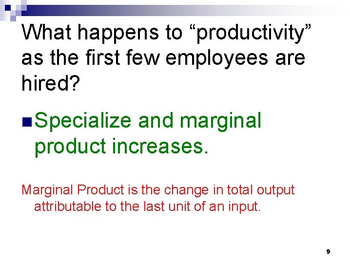What happens to “productivity” as the first few employees are hired? n Specialize and