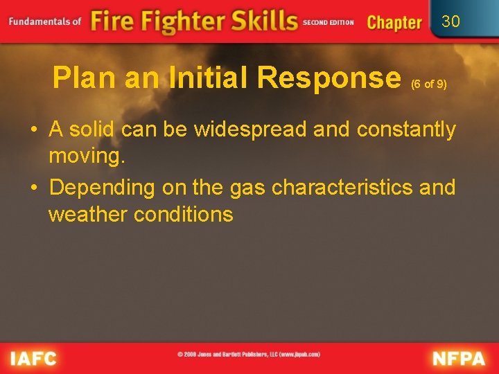 30 Plan an Initial Response (6 of 9) • A solid can be widespread 30 Plan an Initial Response (6 of 9) • A solid can be widespread