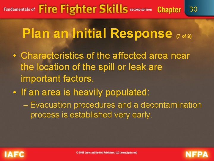 30 Plan an Initial Response (7 of 9) • Characteristics of the affected area 30 Plan an Initial Response (7 of 9) • Characteristics of the affected area