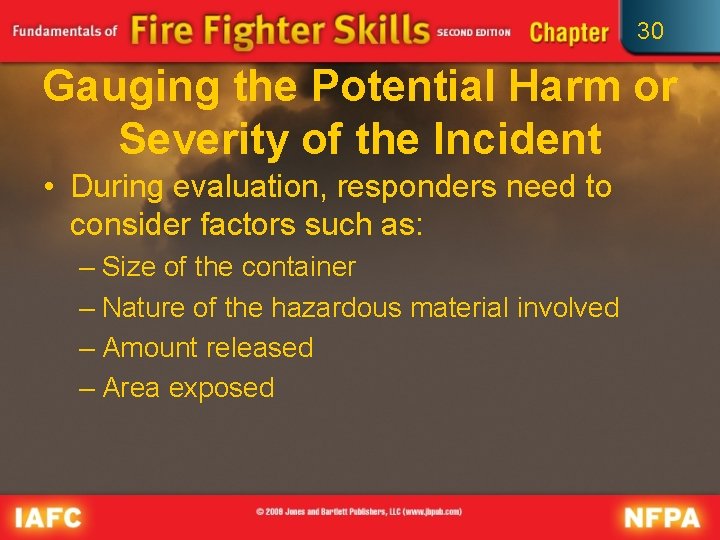 30 Gauging the Potential Harm or Severity of the Incident • During evaluation, responders 30 Gauging the Potential Harm or Severity of the Incident • During evaluation, responders