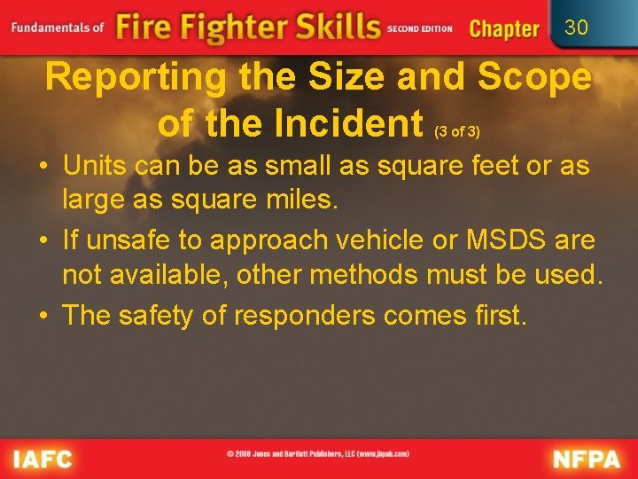 30 Reporting the Size and Scope of the Incident (3 of 3) • Units 30 Reporting the Size and Scope of the Incident (3 of 3) • Units