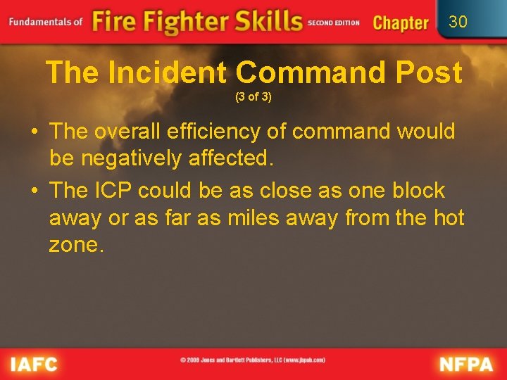 30 The Incident Command Post (3 of 3) • The overall efficiency of command 30 The Incident Command Post (3 of 3) • The overall efficiency of command
