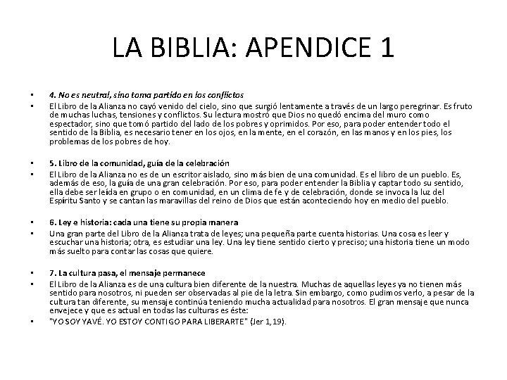 LA BIBLIA: APENDICE 1 • • 4. No es neutral, sino toma partido en