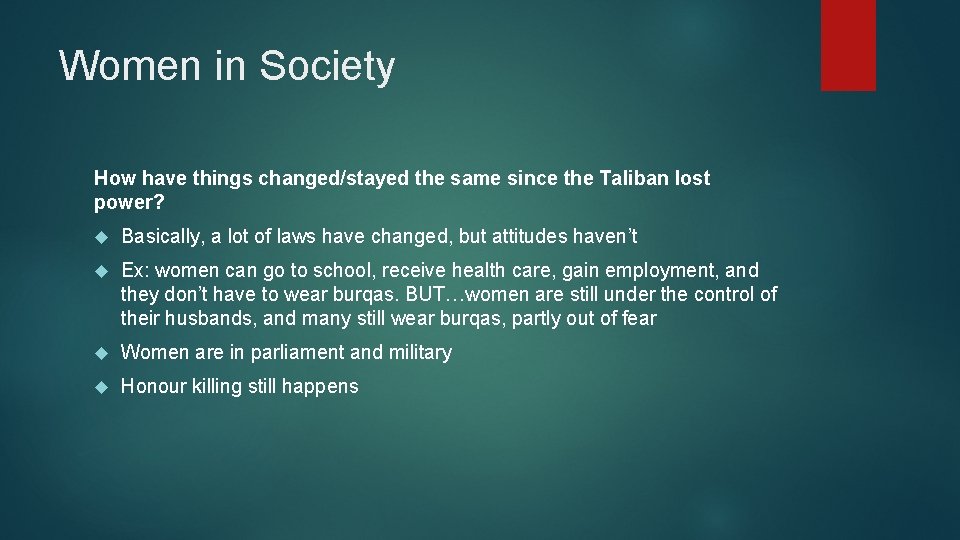 Women in Society How have things changed/stayed the same since the Taliban lost power?