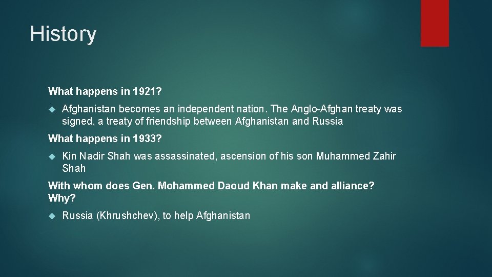 History What happens in 1921? Afghanistan becomes an independent nation. The Anglo-Afghan treaty was