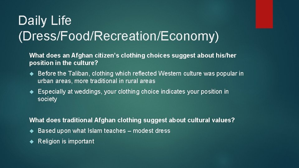 Daily Life (Dress/Food/Recreation/Economy) What does an Afghan citizen’s clothing choices suggest about his/her position