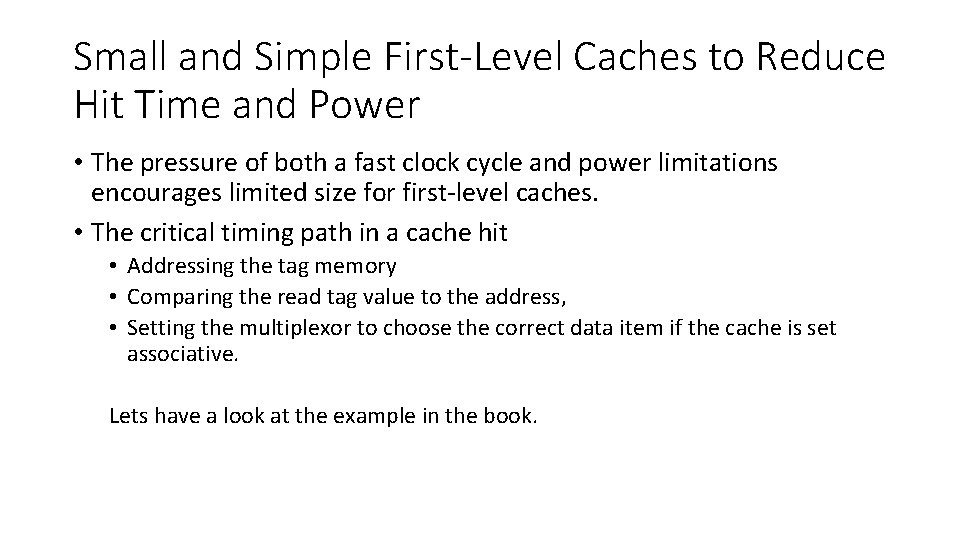 Small and Simple First-Level Caches to Reduce Hit Time and Power • The pressure
