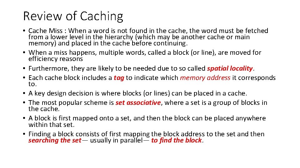 Review of Caching • Cache Miss : When a word is not found in