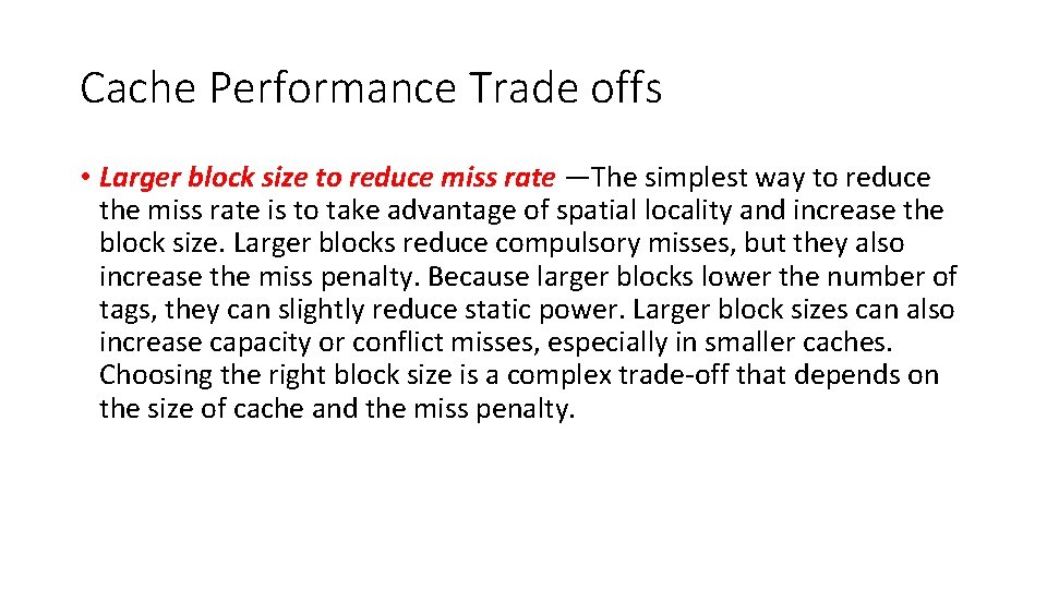 Cache Performance Trade offs • Larger block size to reduce miss rate —The simplest