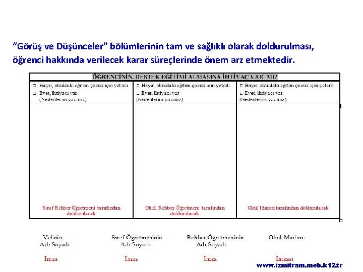 “Görüş ve Düşünceler” bölümlerinin tam ve sağlıklı olarak doldurulması, öğrenci hakkında verilecek karar süreçlerinde