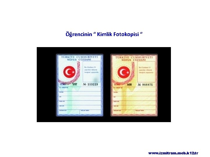 Öğrencinin “ Kimlik Fotokopisi “ www. izmitram. meb. k 12. tr 